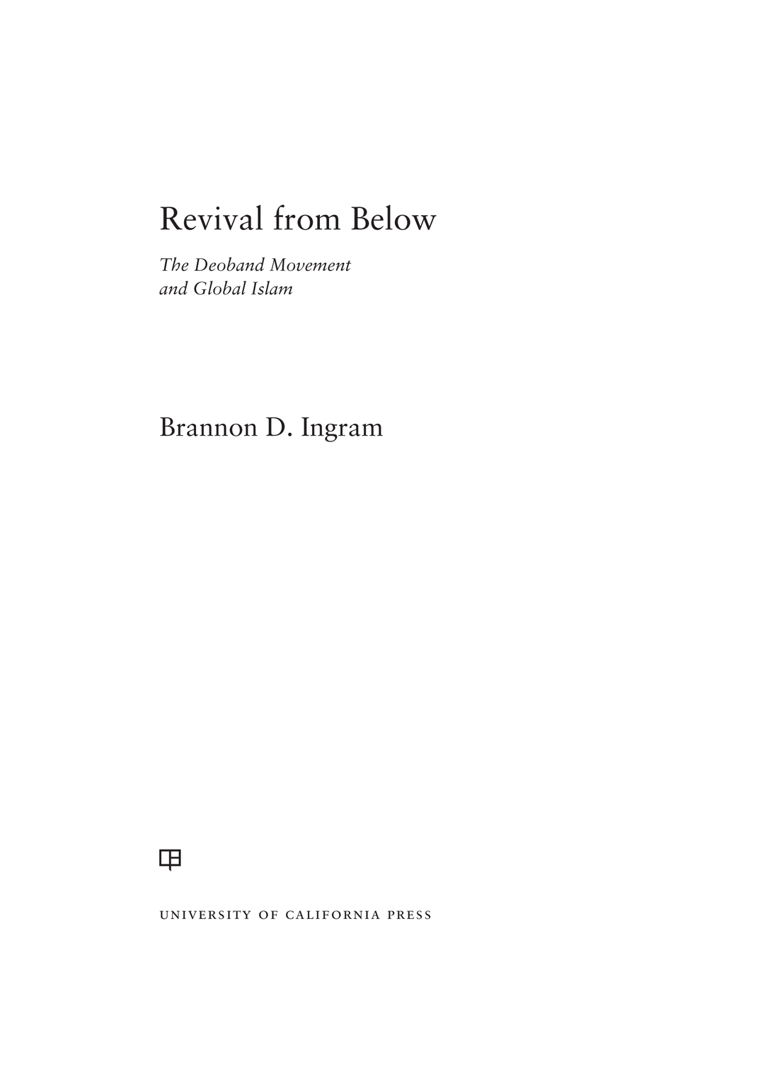 Revival from Below The publisher and the University of California Press - photo 1