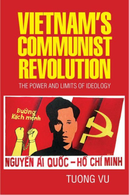 Tuong Vu Vietnam’s Communist Revolution The Power and Limits of Ideology