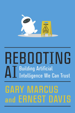 Gary F. Marcus Rebooting AI: Building Artificial Intelligence We Can Trust