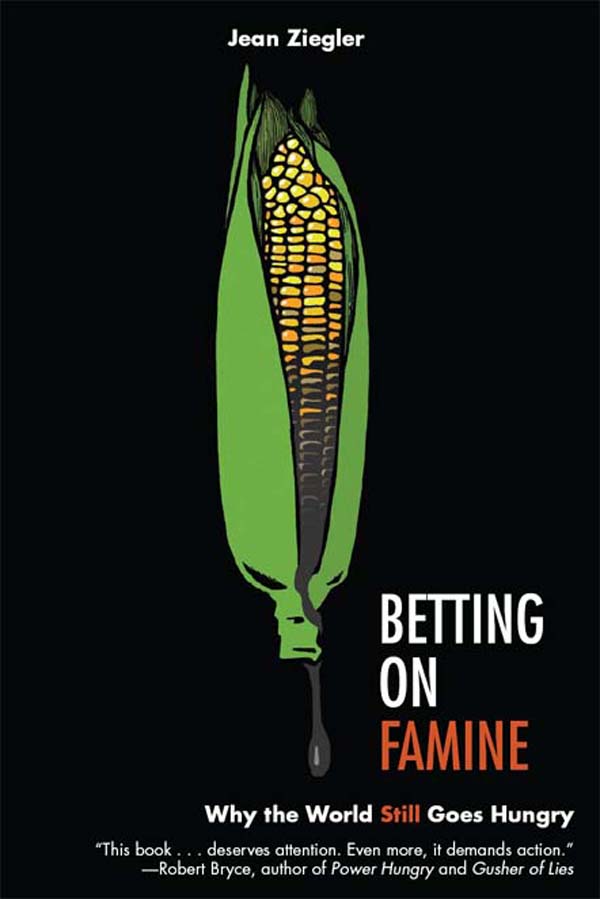 Betting on Famine Why the World Still Goes Hungry - image 1