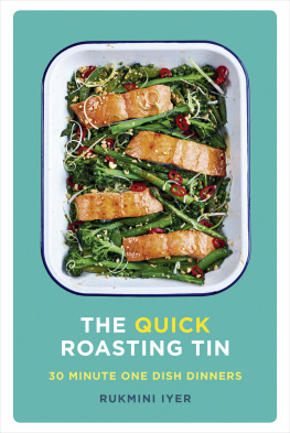 Rukmini Iyer - The Quick Roasting Tin