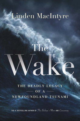 Linden MacIntyre - The Wake: The Deadly Legacy of a Newfoundland Tsunami