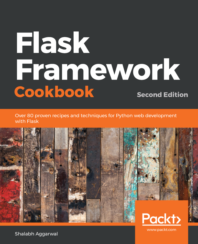 Flask Framework Cookbook Second Edition Over 80 proven recipes and - photo 1