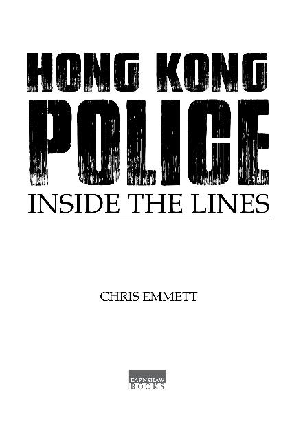 Hong Kong Police Inside The Lines By Chris Emmett ISBN-13 - photo 2