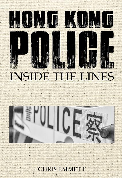 Hong Kong Police Inside The Lines By Chris Emmett ISBN-13 - photo 1
