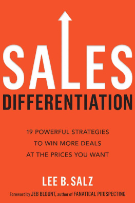 Lee B Salz - Sales Differentiation: 19 Powerful Strategies to Win More Deals at the Prices You Want