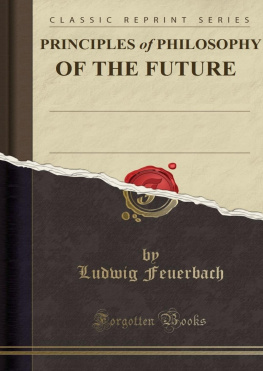 Ludwig Feuerbach - Principles of the Philosophy of the Future