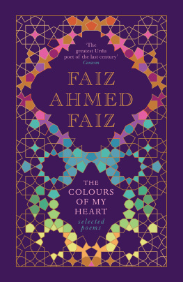 Faiz Ahmed Faiz - The Colours of My Heart: Selected Poems