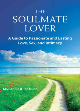 Mali Apple - The Soulmate Lover: A Guide to Passionate and Lasting Love, Sex, and Intimacy