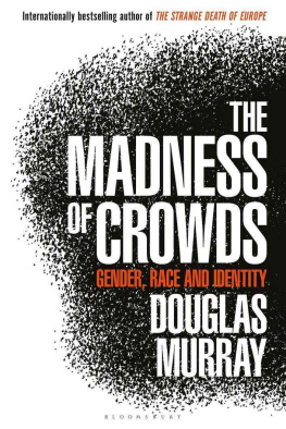 Douglas Murray - The Madness of Crowds: Gender, Race and Identity