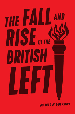 Andrew Murray - The Fall and Rise of the British Left