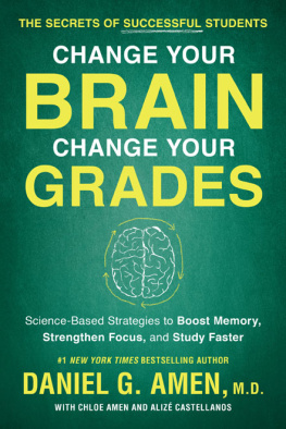 Daniel G. Amen Change Your Brain, Change Your Grades