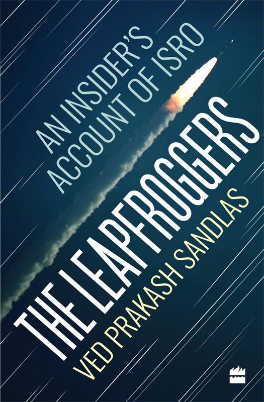 The Leapfroggers - An Insiders Account of ISRO - image 1