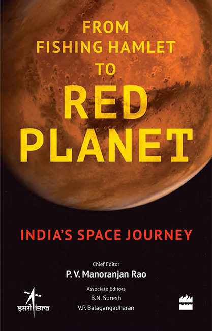 From Fishing Hamlet to Red Planet Indias Space Journey Chief Editor PV - photo 1