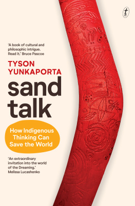 Tyson Yunkaporta - Sand Talk How Indigenous Thinking Can Save the World