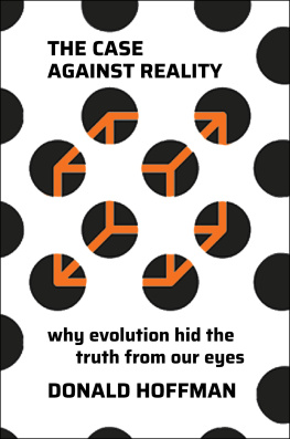 Donald D. Hoffman The Case Against Reality: Why Evolution Hid the Truth from Our Eyes