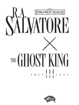 R.A. Salvatore - The Ghost King: Transitions, Book III