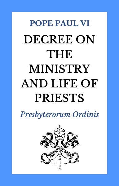 Decree on the Ministry and Life of Priests PRESBYTERORUM ORDINIS Promulgated - photo 1