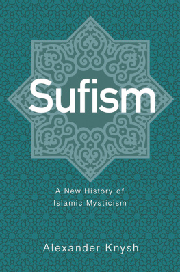 Alexander Knysh - Sufism: A New History of Islamic Mysticism