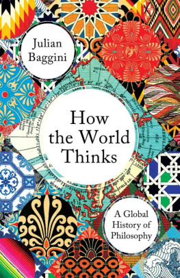 Julian Baggini How the World Thinks: A Global History of Philosophy