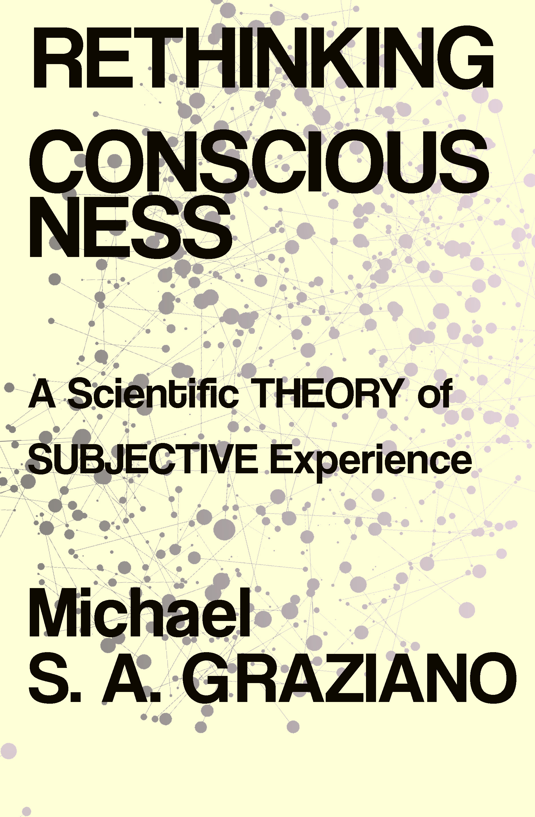 ALSO BY MICHAEL GRAZIANO Consciousness and the Social Brain The Spaces Between - photo 1