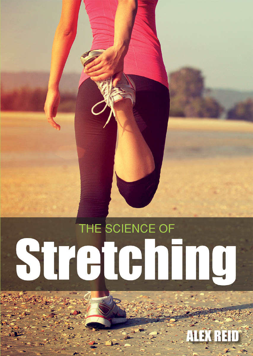 THE SCIENCE OF Stretching THE SCIENCE OF Stretching ALEX REID - photo 1