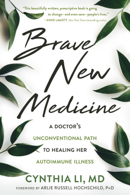 Cynthia Li - Brave New Medicine: A Doctor’s Unconventional Path to Healing Her Autoimmune Illness