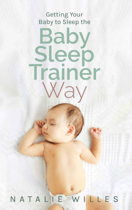 Natalie Willes Getting Your Baby to Sleep the Baby Sleep Trainer Way