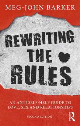 Meg-John Barker - Rewriting the Rules: An Anti Self-Help Guide to Love, Sex and Relationships