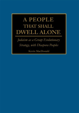 Kevin B. MacDonald - A People That Shall Dwell Alone: Judaism as a Group Evolutionary Strategy, with Diaspora Peoples