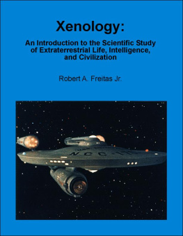 Robert A. Freitas - Xenology - An Introduction to the Scientific Study of Extraterrestrial Life, Intelligence, and Civilization