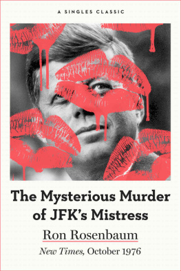 Ron Rosenbaum - The Mysterious Murder of JFK’s Mistress (Singles Classic)