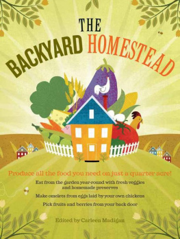 Carleen Madigan - The Backyard Homestead: Produce all the food you need on just a quarter acre!