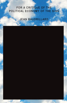 Jean Baudrillard For a Critique of the Political Economy of the Sign