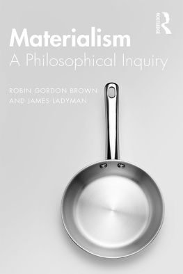 Robin Gordon Brown - Materialism: A Historical and Philosophical Inquiry