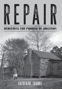 Katherine Franke - Repair: Redeeming the Promise of Abolition