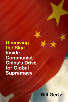 Bill Gertz Deceiving the Sky: Inside Communist China’s Drive for Global Supremacy