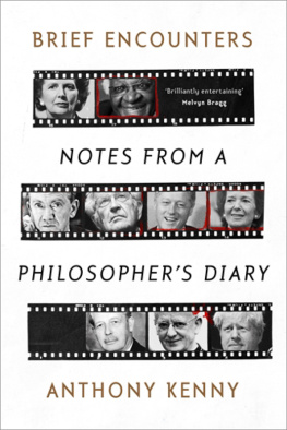 Anthony Kenny - Brief Encounters: Notes from a Philosopher’s Diary