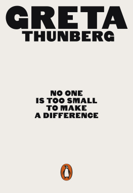 Greta Thunberg - No One Is Too Small to Make a Difference