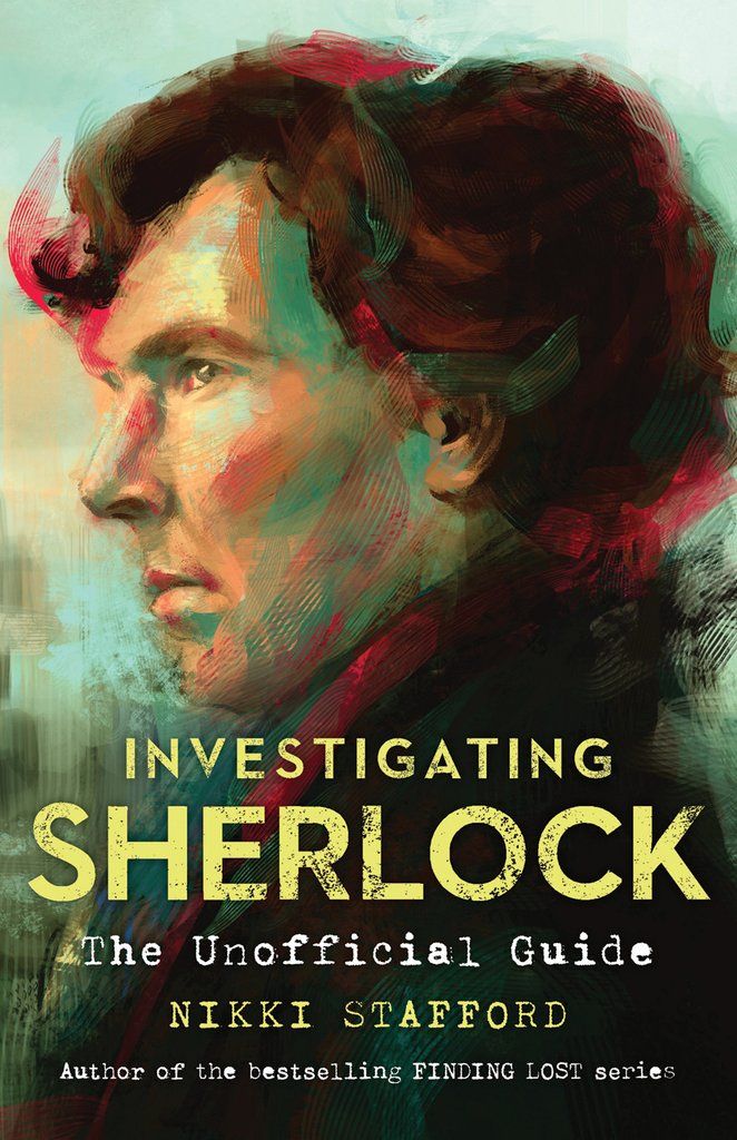 Investigating Sherlock An essential companion to the hit BBC show Hes been - photo 1