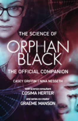 Casey Griffin The Science of Orphan Black: The Official Companion