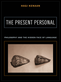 Hagi Kenaan - The Present Personal: Philosophy and the Hidden Face of Language