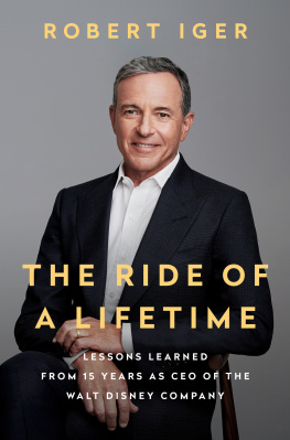 Robert Iger - The Ride of a Lifetime: Lessons Learned from 15 Years as CEO of the Walt Disney Company