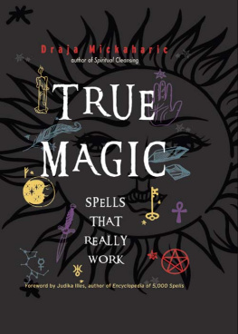 Draja Mickaharic - True Magic: Spells That Really Work