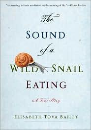 Elisabeth Tova Bailey - READS-TO-GO: [bookclub kit for The sound of a wild snail eating]