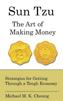 Cheung Michael M. K. Sun Tzu The Art of Making Money: Strategies for Getting Through a Tough Economy