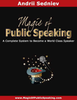 Unknown Magic of Public Speaking: A Complete System to Become a World Class Speaker