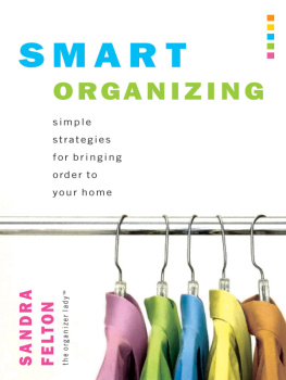 Sandra Felton - Smart organizing: simple strategies for bringing order to your home