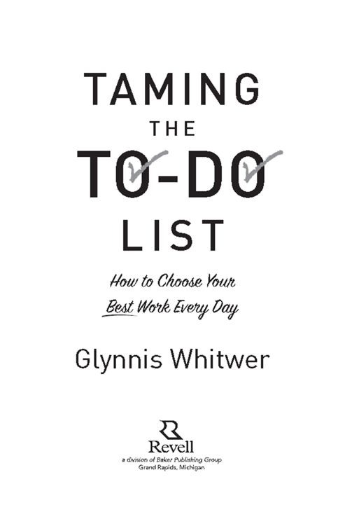 2015 by Glynnis Whitwer Published by Revell a division of Baker Publishing - photo 1