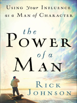 Rick Johnson - Power of a Man, The: Using Your Influence as a Man of Character
